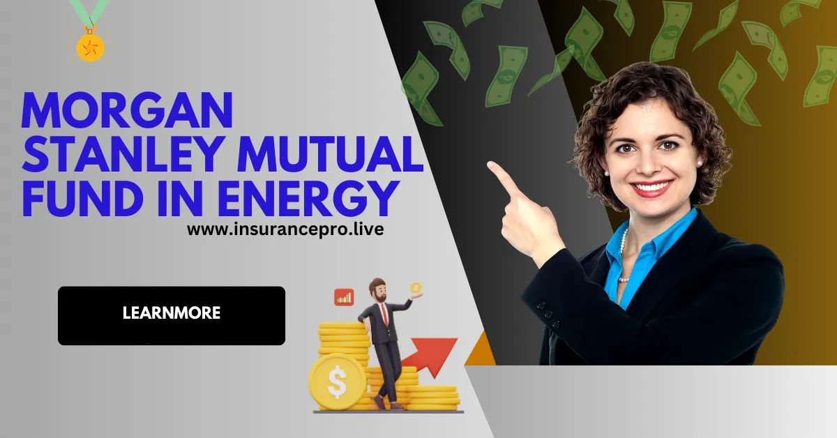 Morgan-Stanley-Mutual-Fund-In-Energy